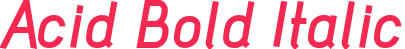 Acid Bold Italic